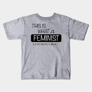 This is what a feminist looks like womens t-shirt Gift for femals Kids T-Shirt